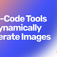 4 No-Code IMAGE GENERATORS & Automation Tools [YOU NEED TO KNOW]