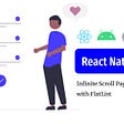 React Native — Infinite Scroll Pagination with FlatList