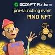 ECO NFT Platform pre-launching event “Pino NFT”
