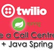 Create a Call Centre with Twilio + Java Spring boot