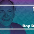 Ray Dalio on Investing, Management, and the Changing World Order (Ep. 138)