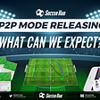 P2P Mode Releasing: What can we expect?