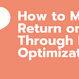 How to Maximize the Return on Investment Through EHR Optimization
