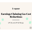 Earnings Claiming Gas Cost Reductions: LIP-36 and LIP-52 Recap