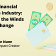 The Financial Services Industry: Flying in the Winds of Change — Robin Nunn