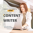 3 COSTLY MISTAKES TO AVOID AS A CONTENT WRITER
