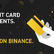 Use Your Credit Card on Binance