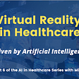 Virtual Reality Therapeutics: part of the AI in Healthcare Series with Michael Ferro