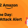 2022 Amazon Prime Day: Bot Attack Alert
