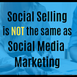Top 3 Differences of B2B Social Selling & Social Media Marketing Plus How to Make the Two…