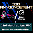 🔥🔥 Gravis Finance on Matic Launchpad on 1 PM UTC, 23rd March! 🔥🔥