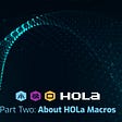 An overview of HOLa and its macros