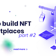How to build NFT marketplaces part 2: Backend