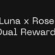 Luna x Rose Dual Rewards