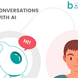LIFELIKE CONVERSATIONS WITH AI