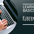 Learn Kubernetes Basic