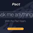Pact AMA Summary March 17