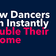 3 Things Dancers Can Do To Double Their income
