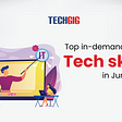 Top in-demand tech skills in June 2022