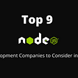 Top 10 Node.js Development Companies to Consider in 2021