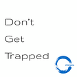 Don’t Get Trapped