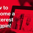 Data Ninja Tip #6 – 5 Tips to Become a Pinterest Kingpin: Grow Your Account by 150% in 3 Months