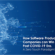How Software Product Companies Can Win in the Post COVID-19 Era.