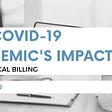 The COVID-19 Pandemic’s Impact on Medical Billing