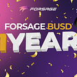 Forsage BUSD: One year anniversary🌀