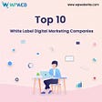 Top White Label Digital Marketing Companies