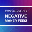 UPDATE: Negative Maker Fees -COSS.io