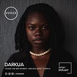 Naa Darkua Chinonye Wristberg better known professionally as Darkua is a Ghanaian/Nigerian born…