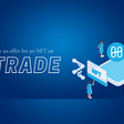 Steps On How To Place An Offer For An NFT On NFTrade