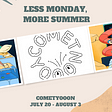 [01etc] Cometyooon, Master of the Space Transformation: ‘Less Monday, More Summer’ Guest Artist 1