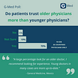 Do patients trust older physicians more than younger physicians?
