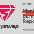 RubySwap Monthly Burn #7 May 2022