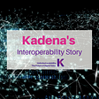 Kadena’s Interoperability Story: Part I