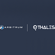 Thales officially expands to Arbitrum