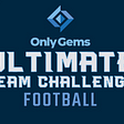 Only Gems Ultimate Team Challenge Football Season Nears