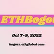 What to Expect at ETHBogotá 2022