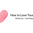 How to Love Yourself?