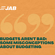 Budgets Aren’t Bad: Some Misconceptions About Budgeting