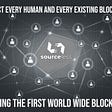SourceLess Blockchain, the World Wide Blockchain, the power to shape the world!