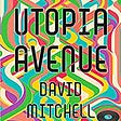 BRING OUT YOUR DEAD: immortality in Utopia Avenue