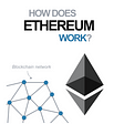 How Does Ethereum Work?