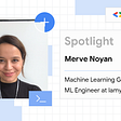 Merve Noyan: giving women in Machine Learning a voice