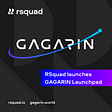 RSquad launches Gagarin Launchpad