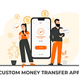 How to Create a Custom Money Transfer App