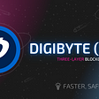 DigiByte: Faster, Safer, and Better
