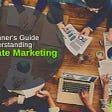 The Complete Guide to Affiliate Marketing and How It Can Help You Grow Your Business